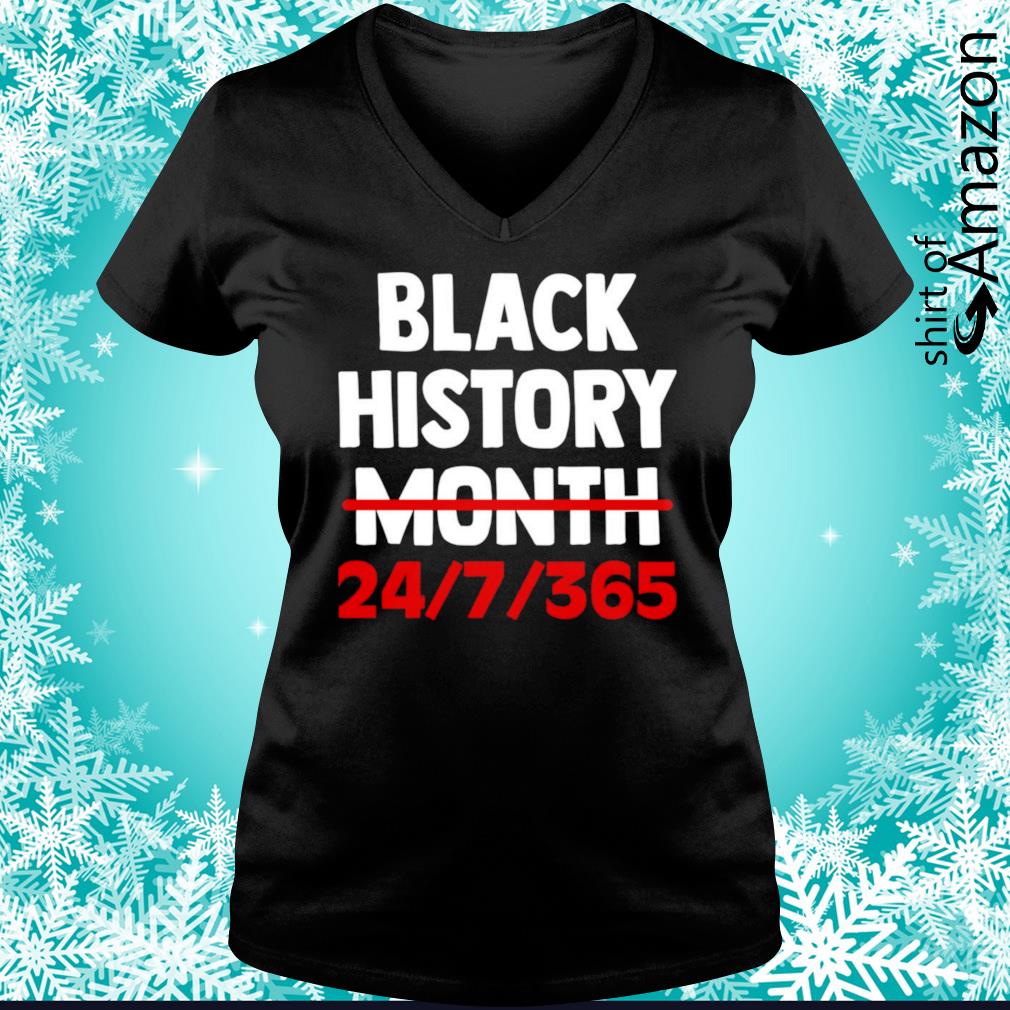 Black History Month 24 7 365 Shirt T Shirt At Fashion Llc