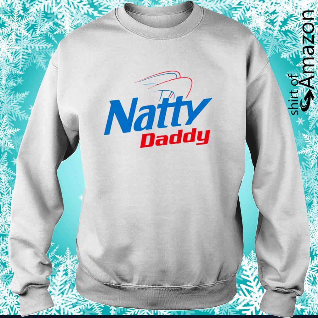 natty daddy shirts