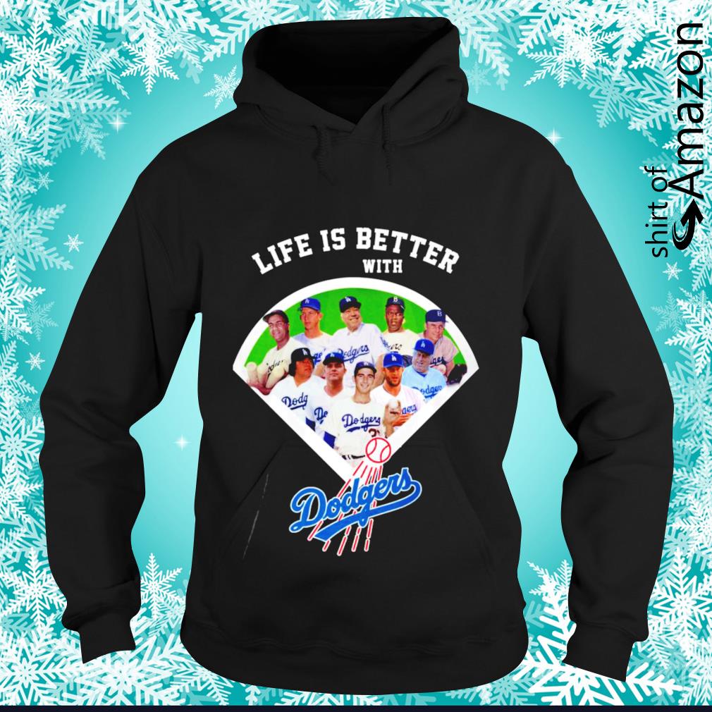 Life is better with Los Angeles Dodgers baseball team shirt - T