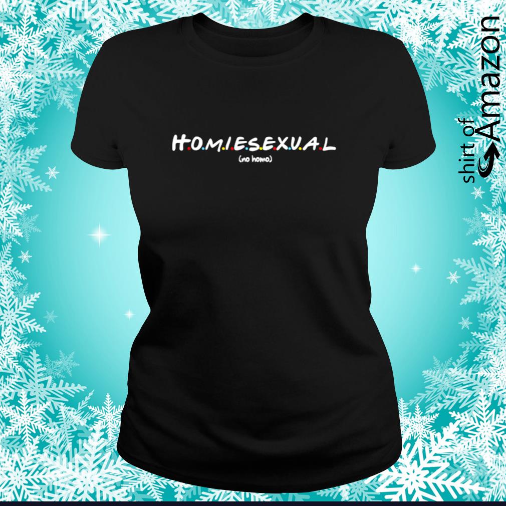 Homiesexua No homo t-shrit - T-Shirt AT Fashion LLC