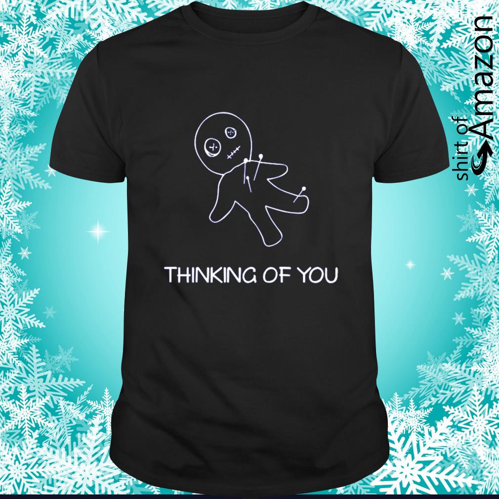 thinking of you voodoo doll t shirt