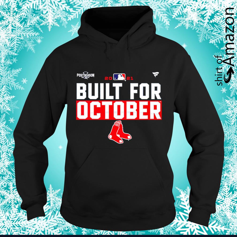 Boston Red Sox 2021 Postseason Built For October t-shirt - T-Shirt AT  Fashion LLC
