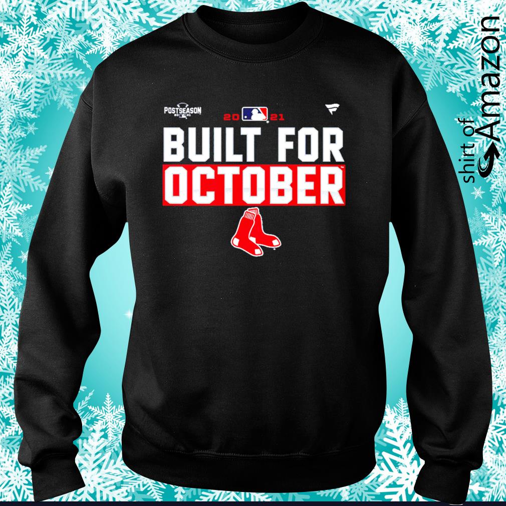 Boston Red Sox 2021 Postseason Built For October t-shirt - T-Shirt