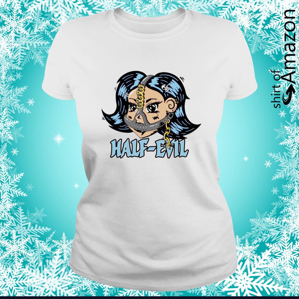 half evil t shirt