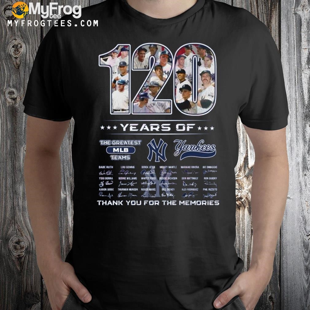120 Years Of The Greatest MLB Teams New York Yankees Thank You For The Memories T-Shirt