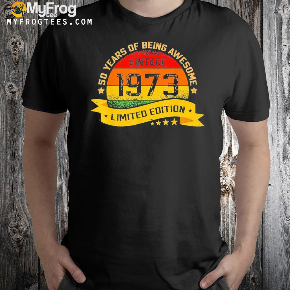 50 Year Old Vintage 1973 Limited Edition 50th Birthday T-Shirt