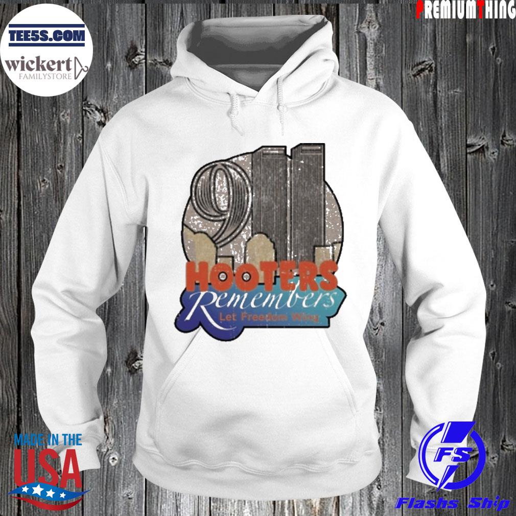 911 Hooters Remembers Let Freedom Wing Shirt Hoodie