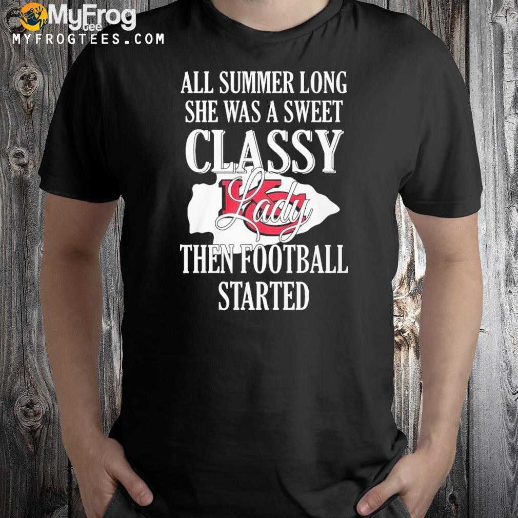 All summer long she was a sweet classy lady when Football started shirt
