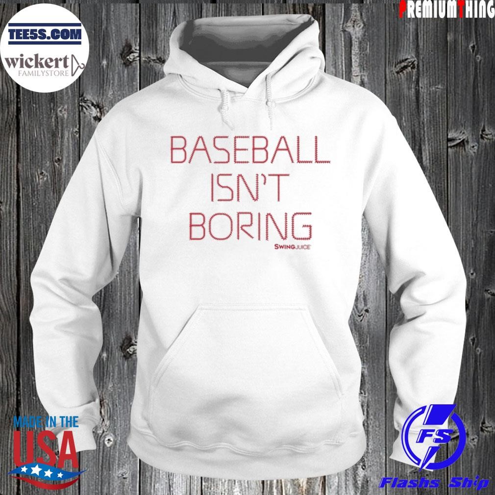 Baseball Isn't Boring shirt Hoodie.jpg
