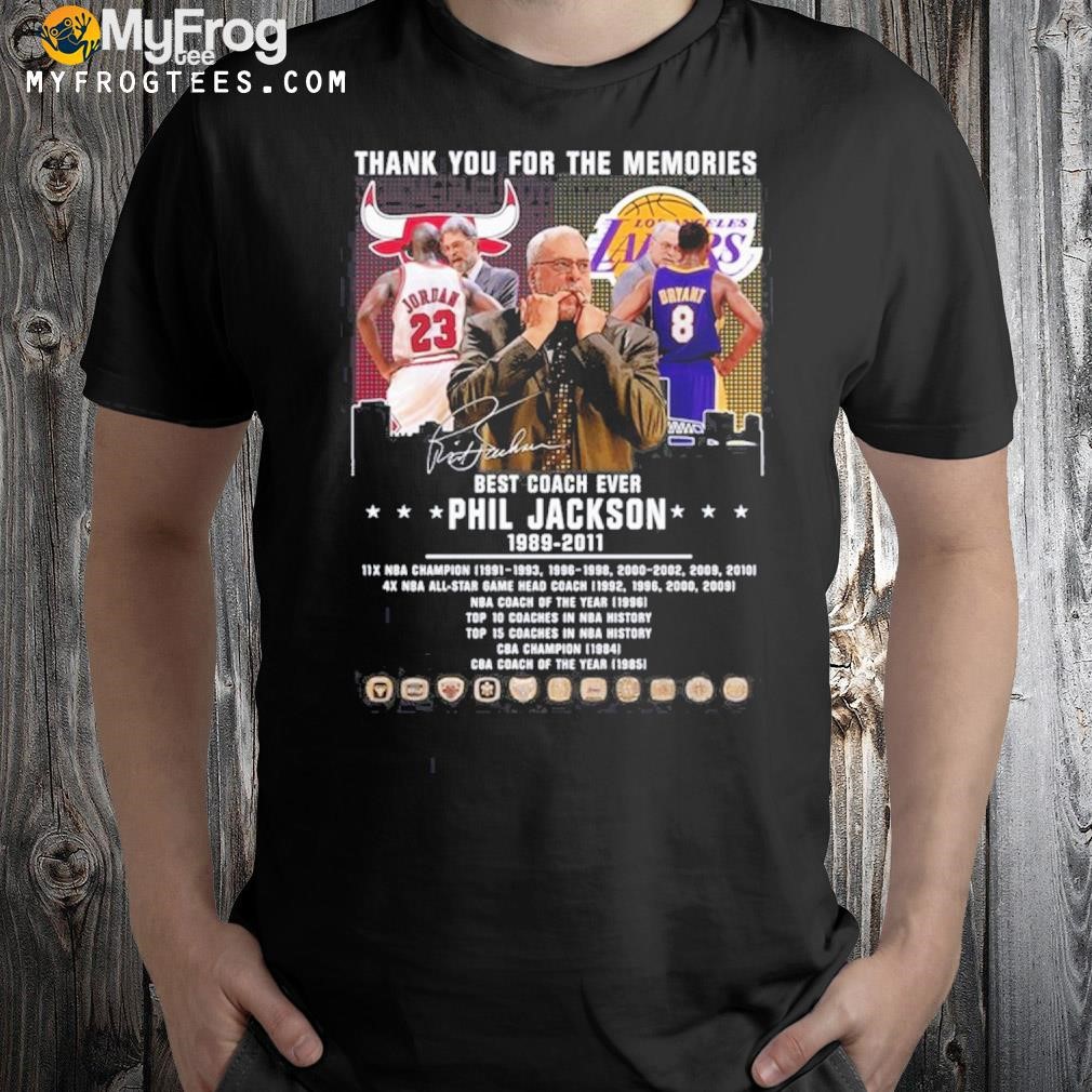 Best coach ever phil jackson 1989 2011 thank you for the memories shirt