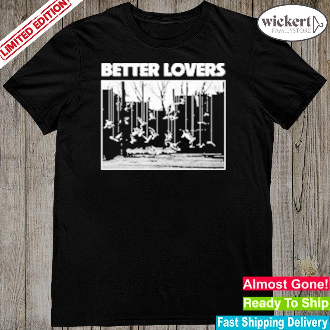 Betterloversband Better Lovers Birds Shirt