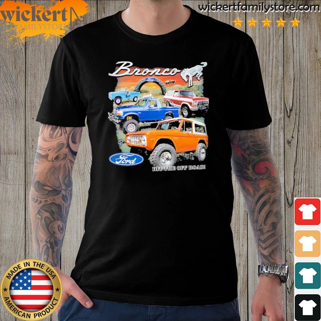Bronco ford hit the off road shirt