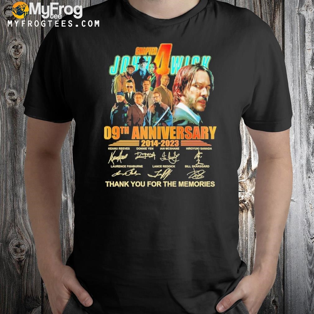 Chapter john 4 wick 09th anniversary 2014 2023 thank you for the memories shirt