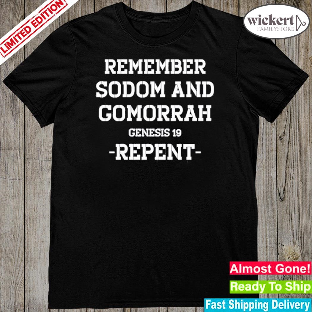 Conspiracybot remember sodom and gomorrah genesis 19 repent shirt