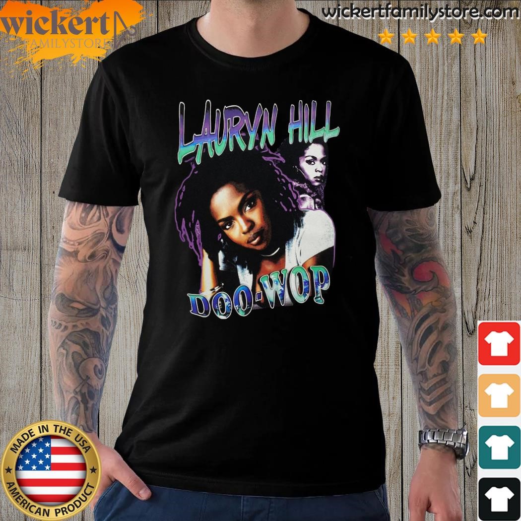 Design Souled out store lauryn hill Doo Wop shirt