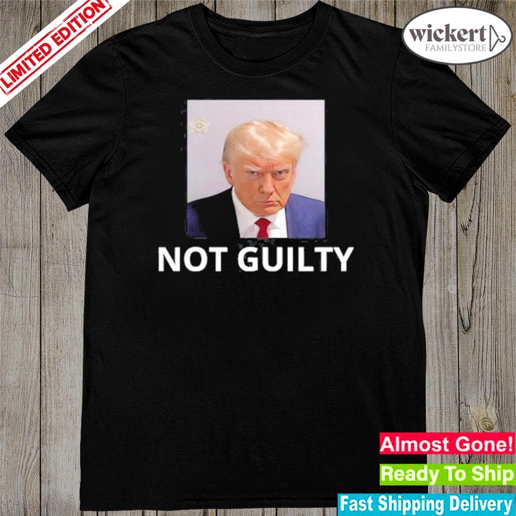Donald Trump Mug Shot Not Guilty White Shirt
