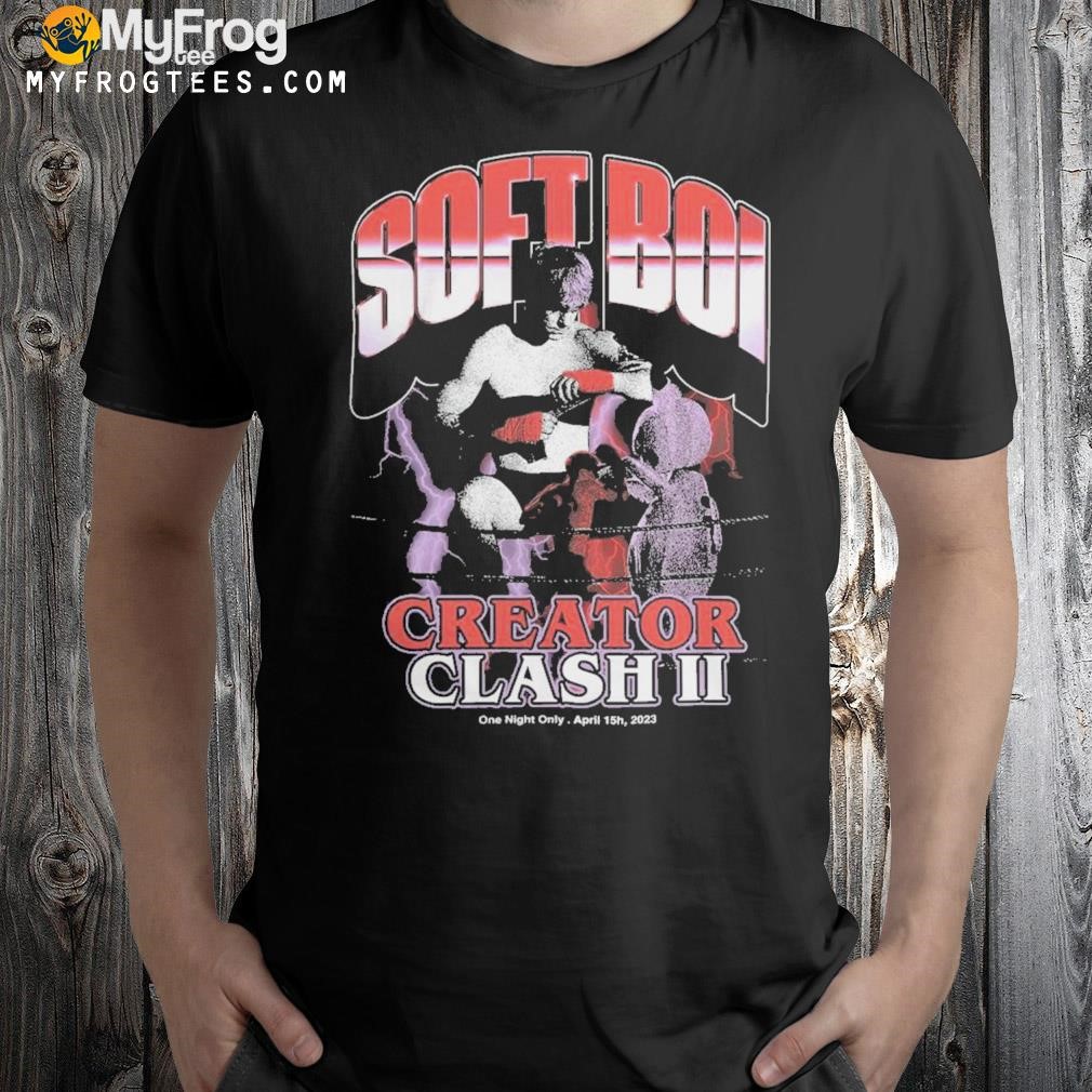 Ethan Creator clash merch soft boi creator clash shirt