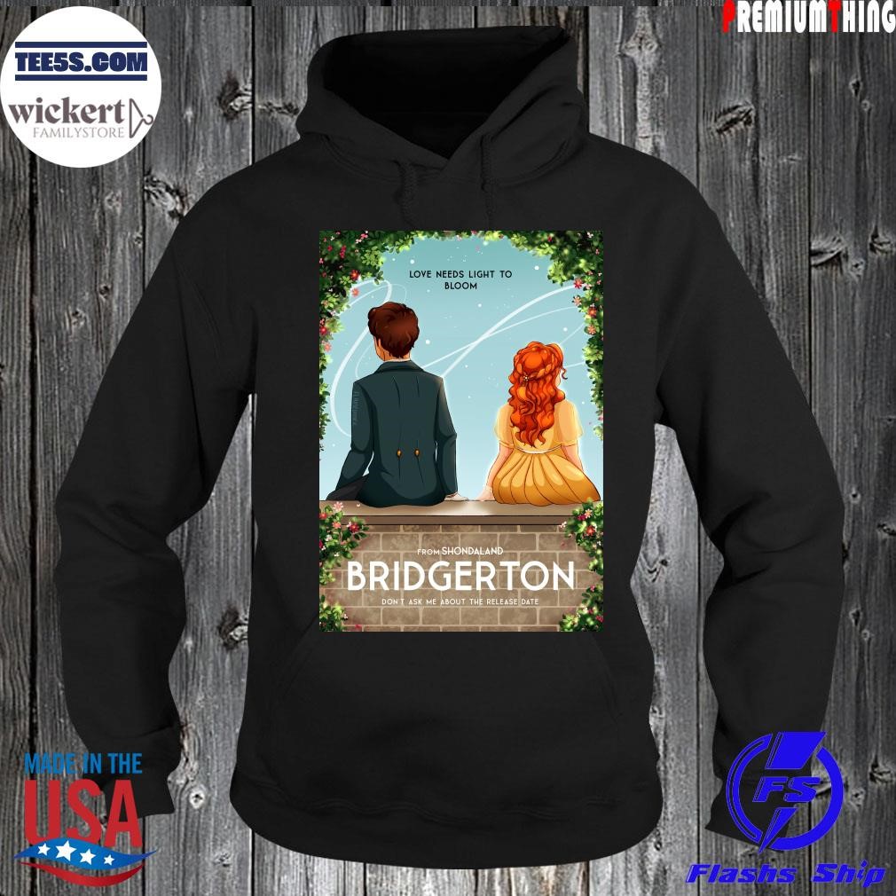 Flamedork bridgerton love needs light to bloom shirt Hoodie.jpg