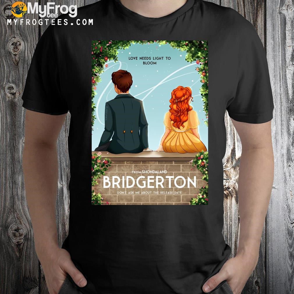 Flamedork bridgerton love needs light to bloom shirt