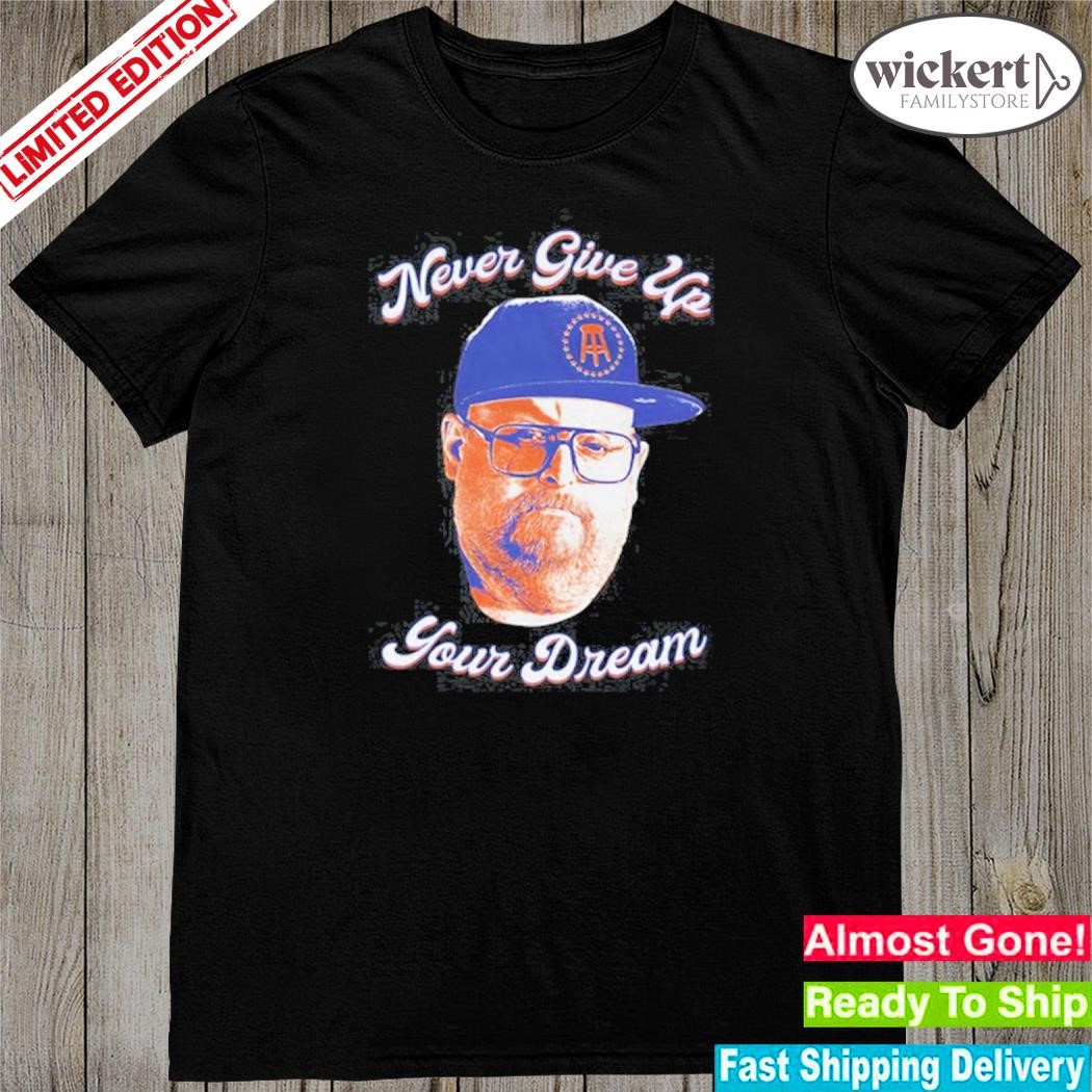 Frank The Tank Never Give Up Your Dream Shirt
