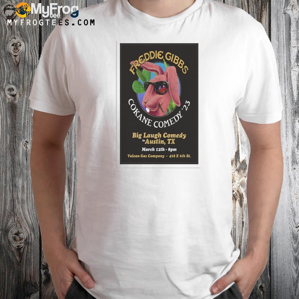 Freddie gibbs big laugh comedy austin tx march 12 2023 poster shirt