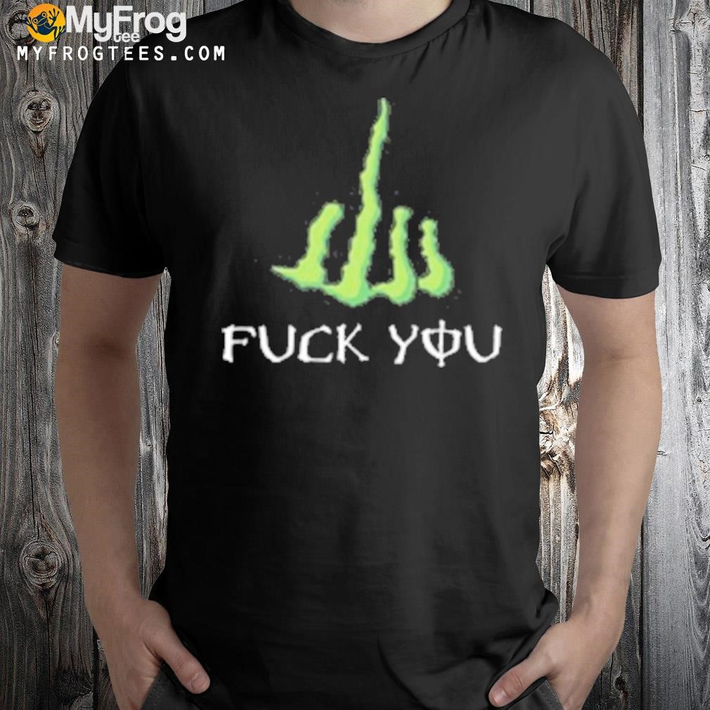 Fuck you monster parody shirt