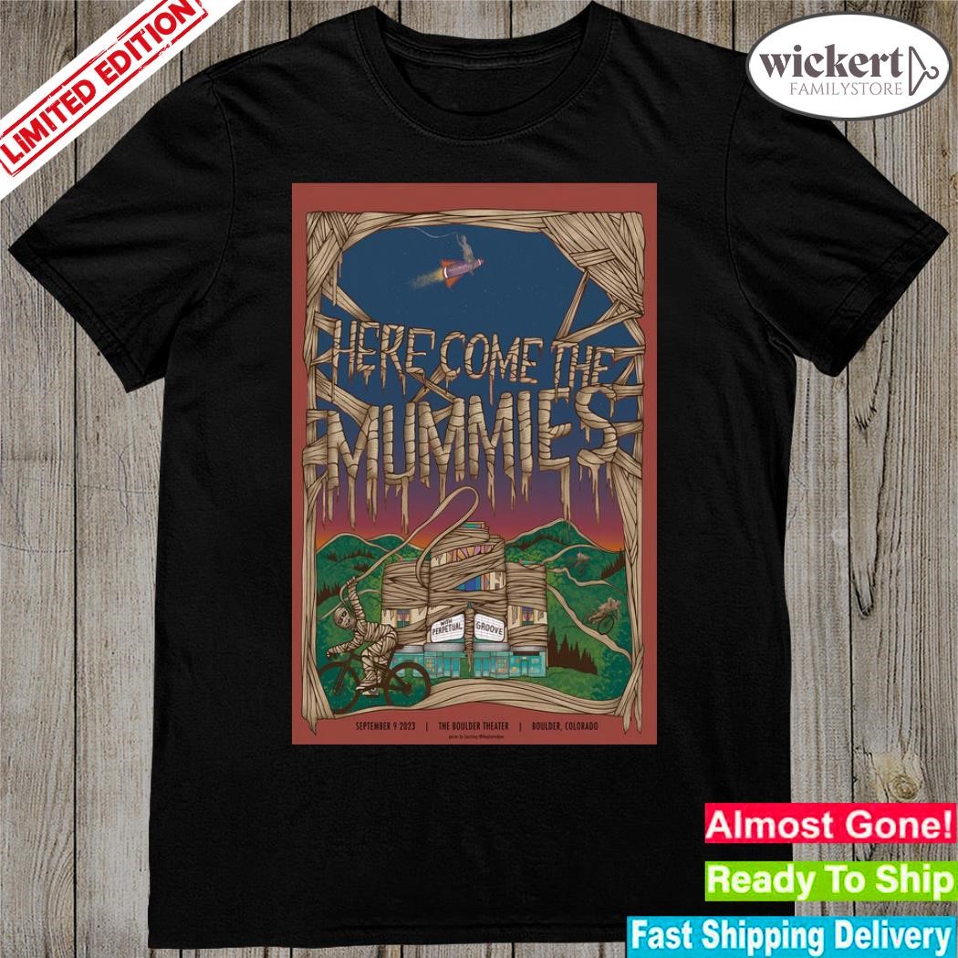 Here Come The Mummies September 9, 2023 Boulder, CO Event Poster shirt