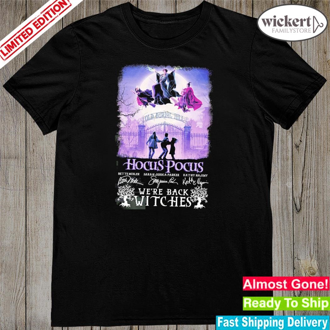 Hocus pocus we're back witches shirt