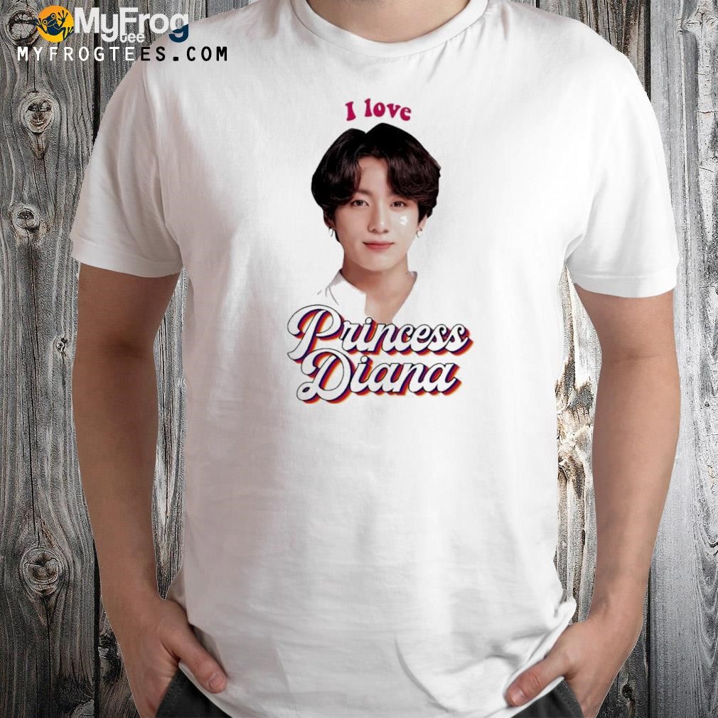 I love princess diana jungkook shirt
