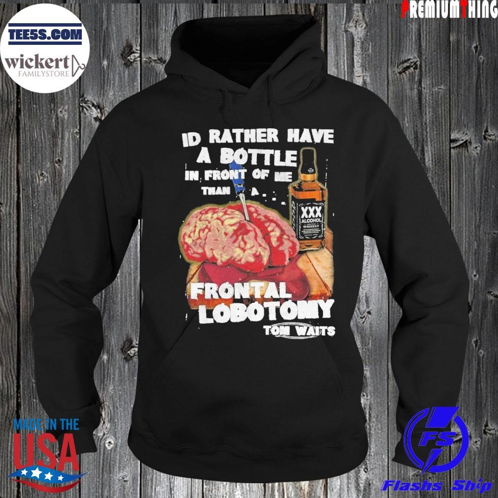 I'd rather have a bottle in front of me shirt Hoodie.jpg