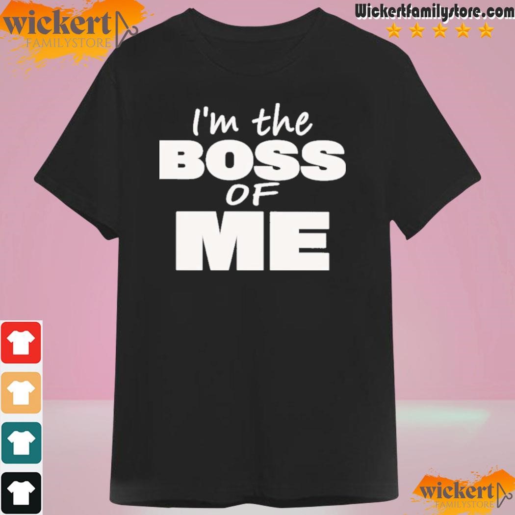 I’m The Boss Of Me Shirt