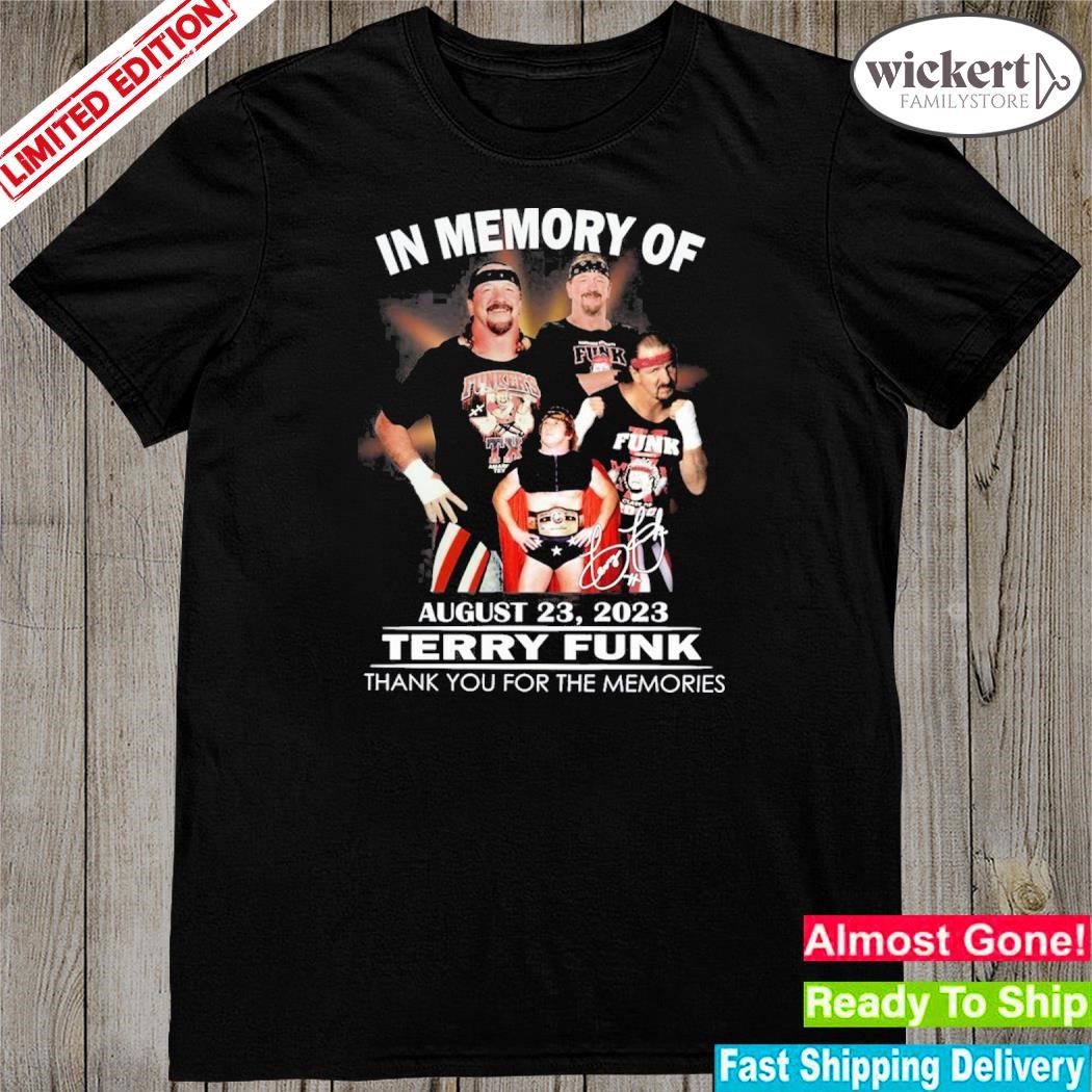 In memory of august 23 2023 terry funk thank you for the memories shirt