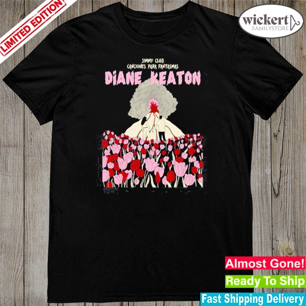 Jimmyclub Jimmy Club Canciones Para Fantasmas Diane Keaton Shirt