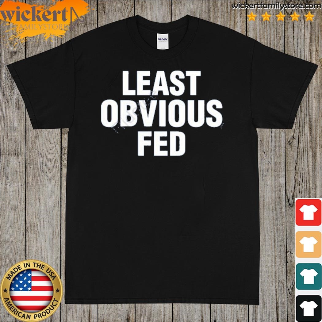 Least obvious fed shirt