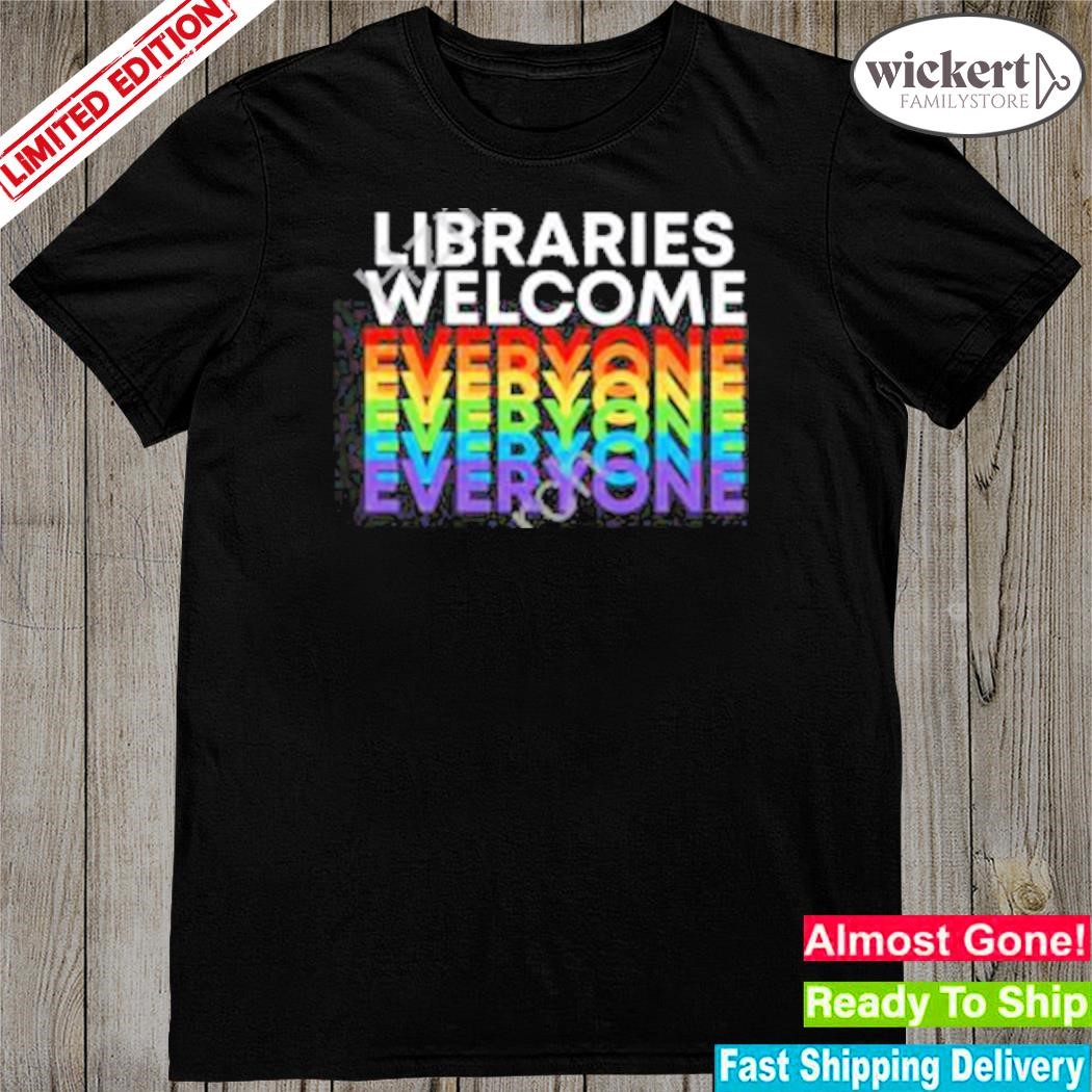 Librarian Libraries Welcome Everyone New Shirt