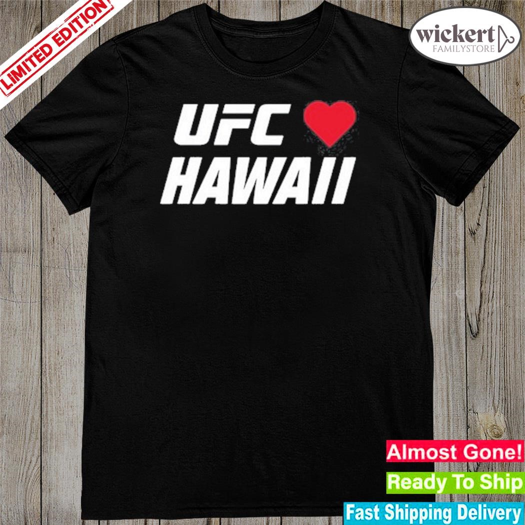 Mac holloway ufc love hawaiI shirt