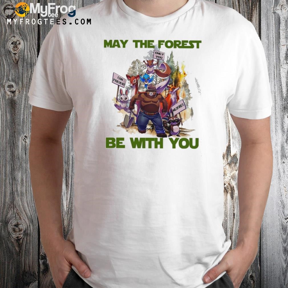May the forest be with you shirt
