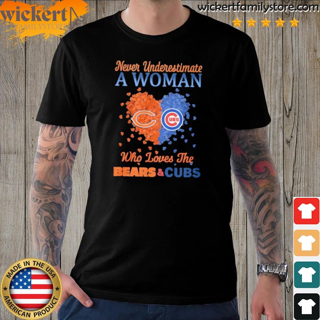 Never Underestimate A Woman Who Love The Chicago Bears & Chicago Cubs T-Shirt