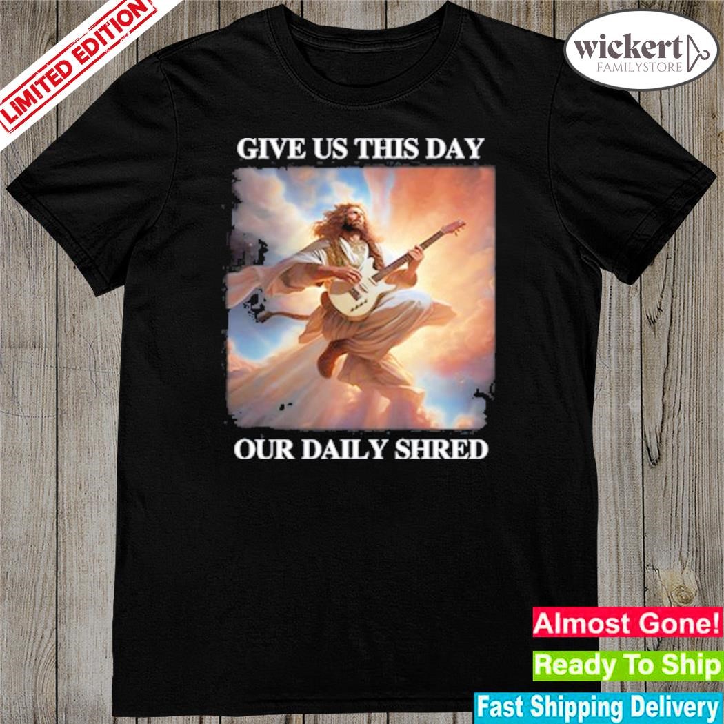 Official 2023 Give us this day our daily shred shirt