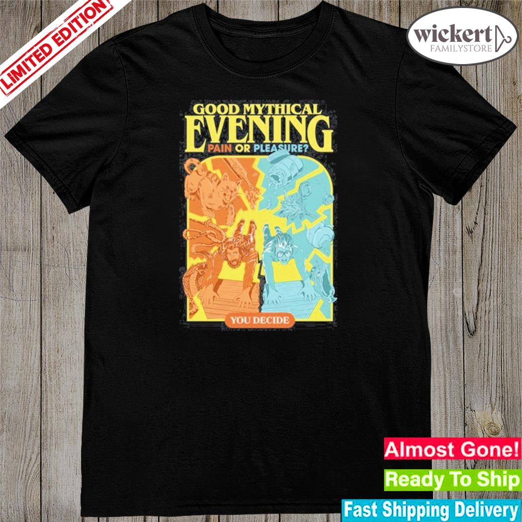 Official 2023 Good Mythical Evening Pain Or Pleasure You Decide 2023 Shirt