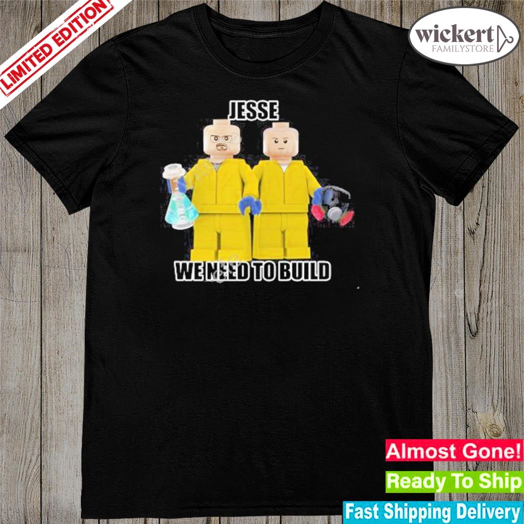 Official 2023 Jesse we need to build shirt