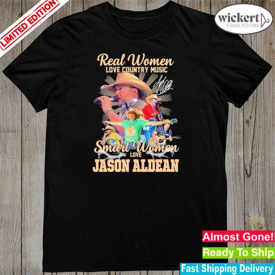Official 2023 Real women love country music smart women love jason aldean shirt