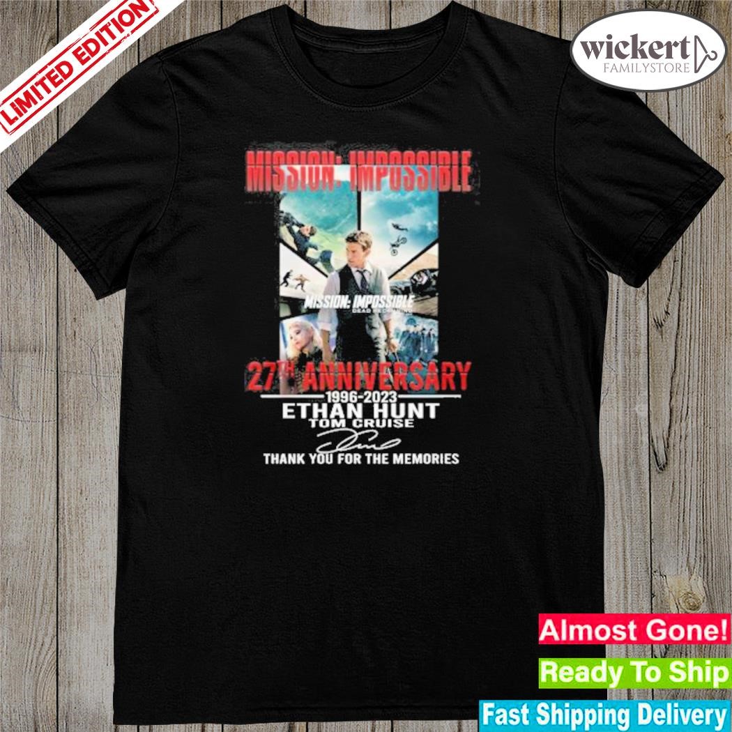 Official 27th anniversary 1996-2023 mission impossible ethan hunt thank you for the memories shirt