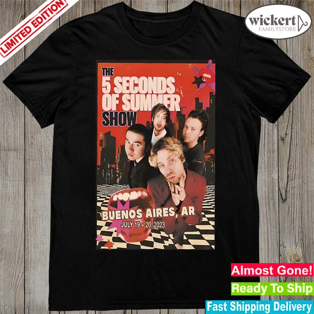 Official 5 Seconds of Summer Buenos Aires,N A 07 20 2023 Poster shirt