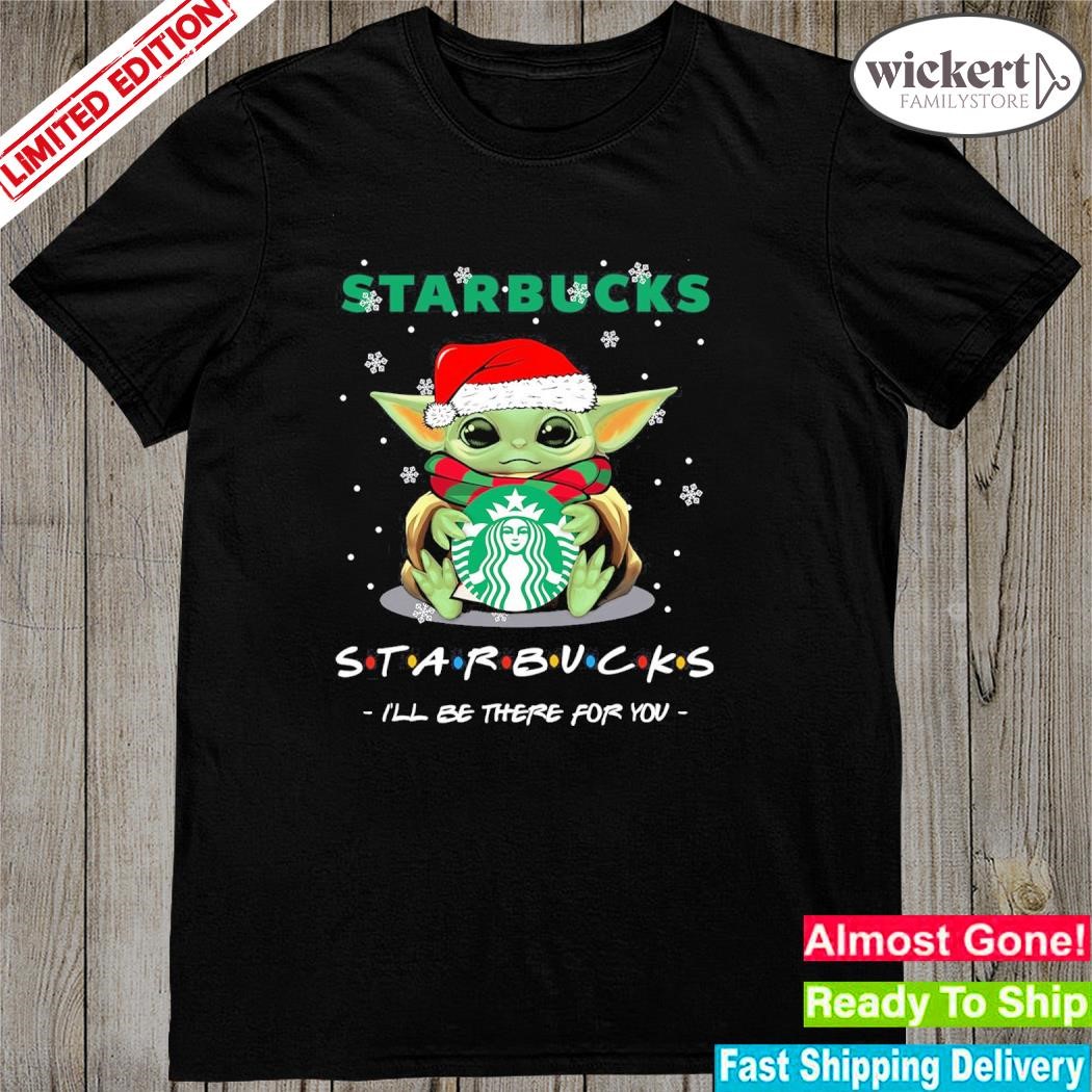 Official Baby Yoda hat santa Starbucks I'll be there for you logo merry christmas shirt