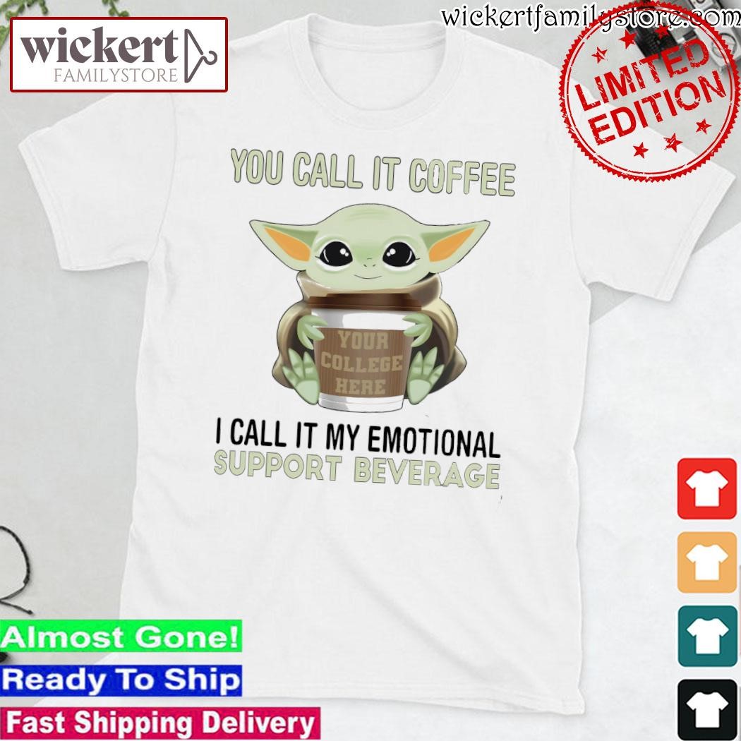 Official Baby Yoda hug you call it coffee I call it my emotional support beverage shirt