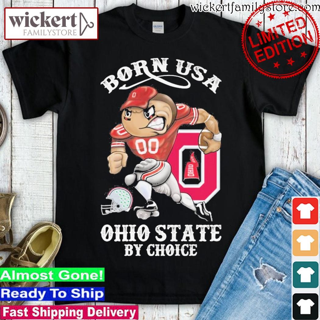 Official Born usa Ohio State by choice mascot 2023 shirt