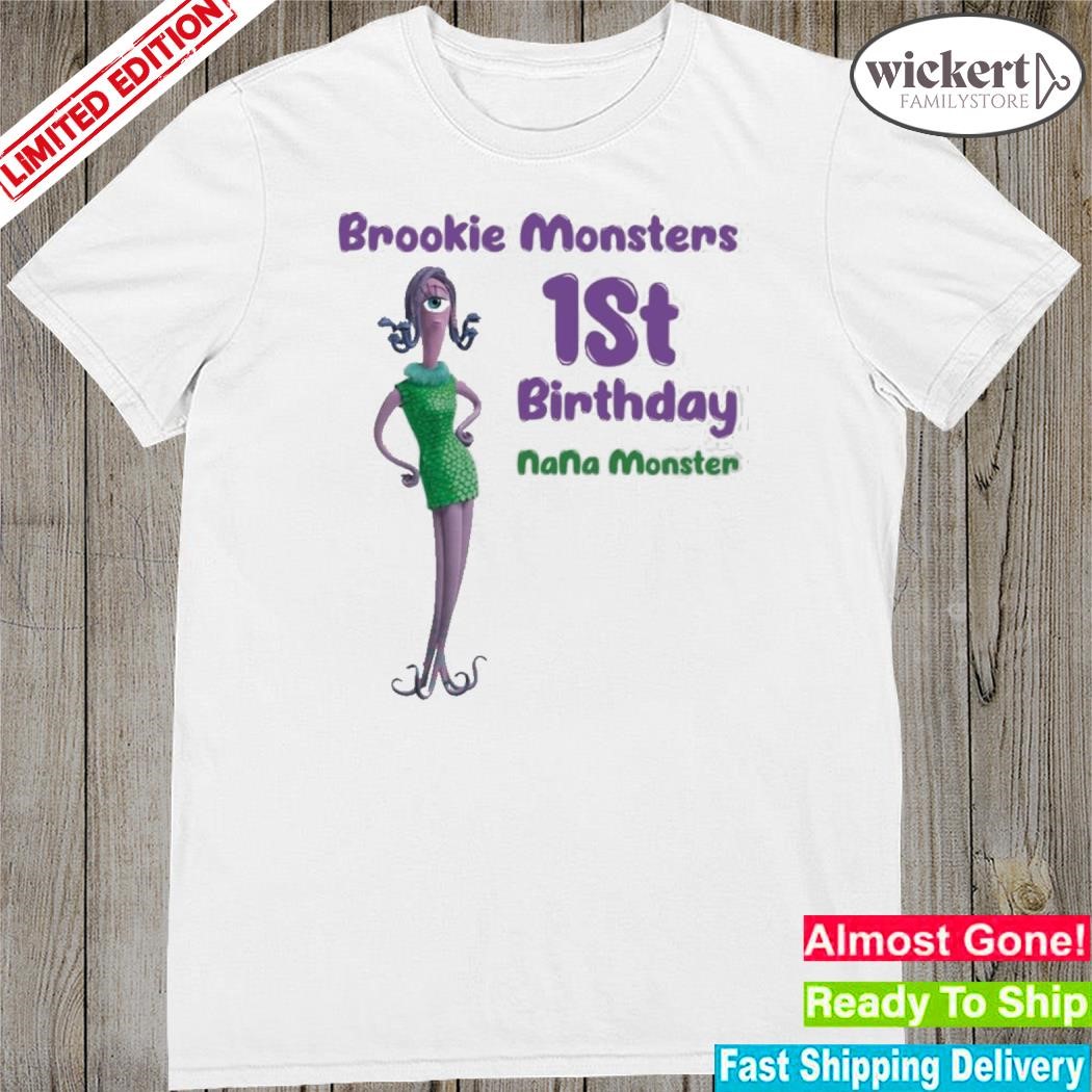 Official Brookie Monsters 1st Birthday Nana Monster shirt
