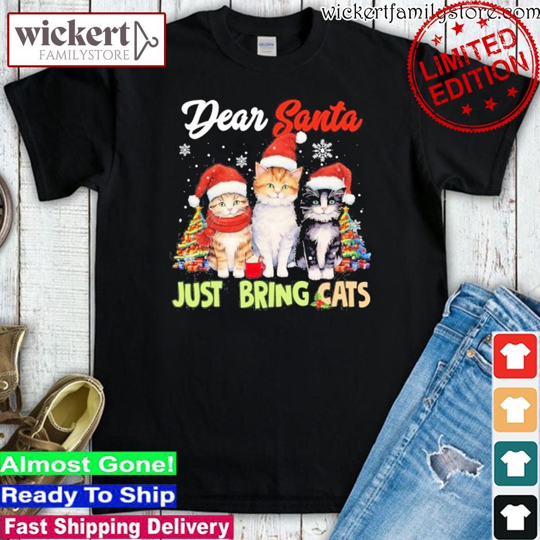 Official Cats hat santa dear santa just bring cats merry christmas shirt