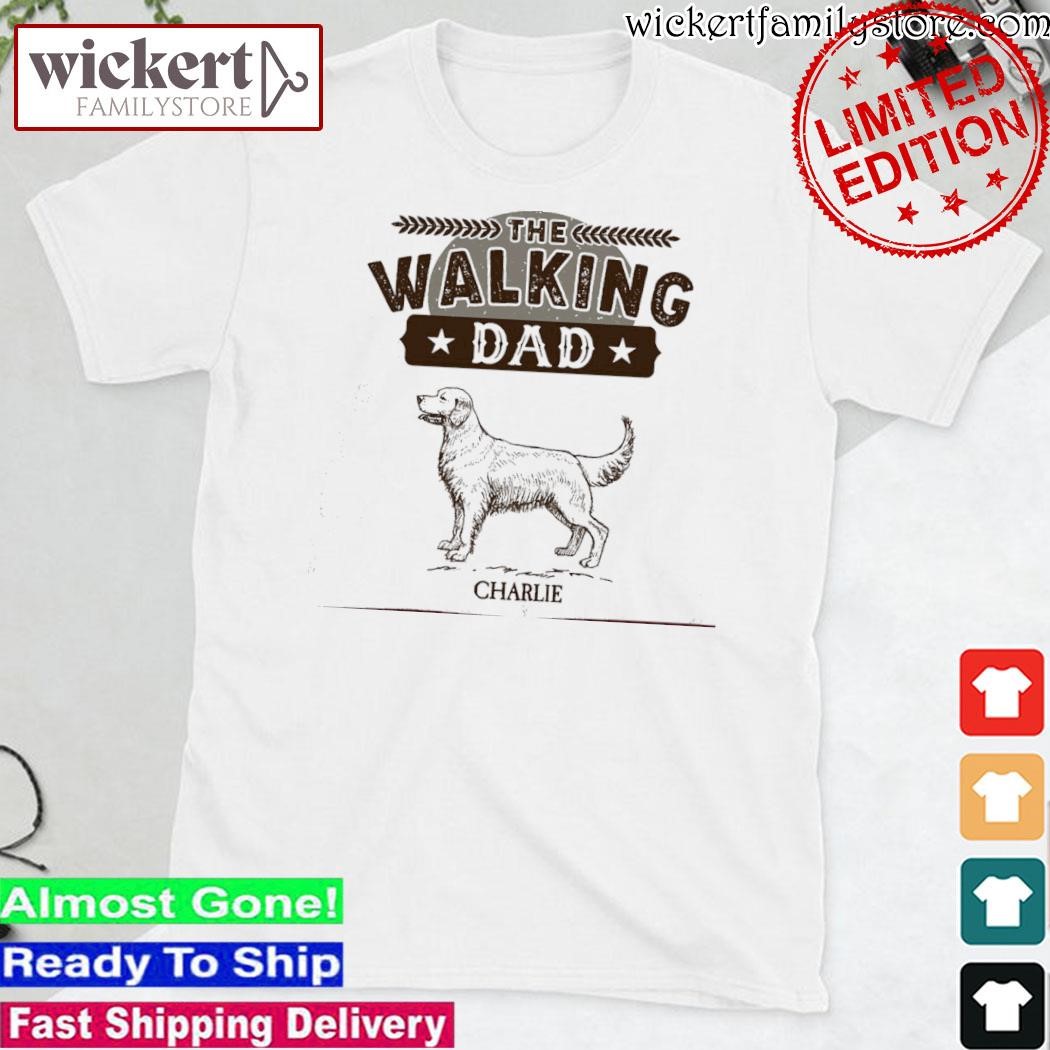 Official Charlie dog the walking dad shirt